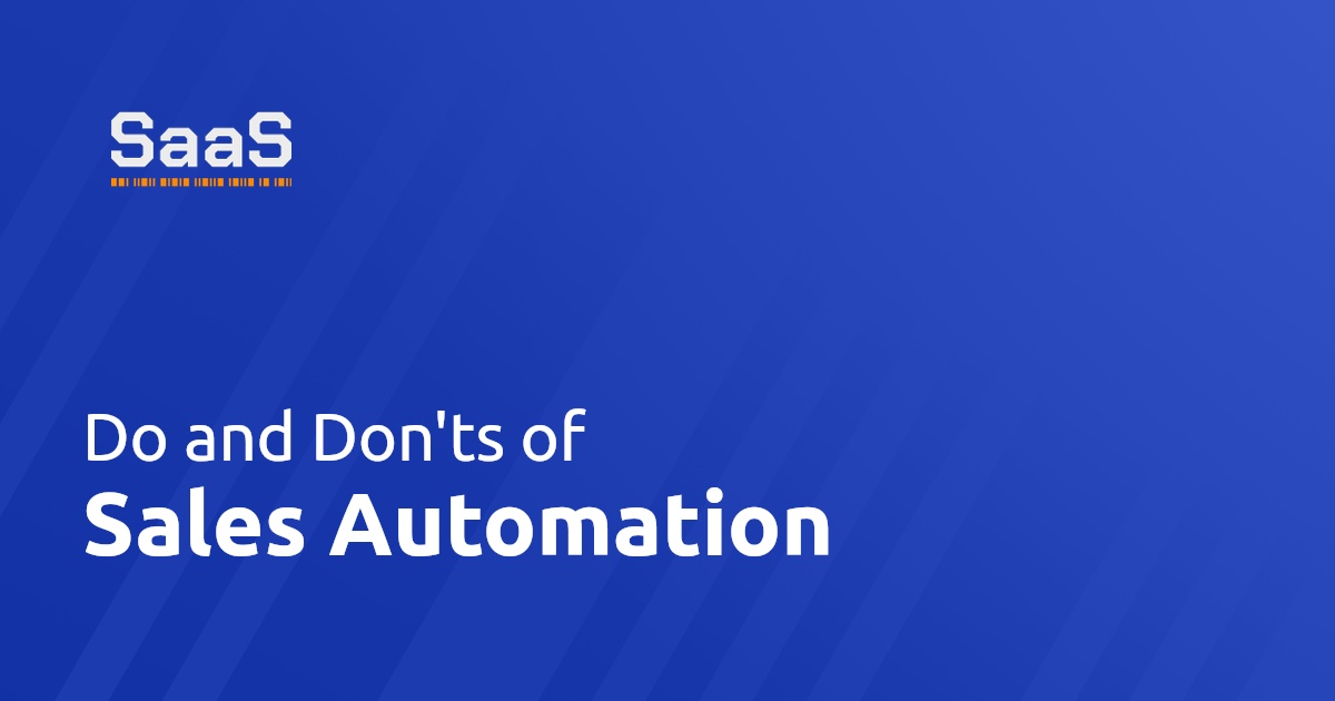 Do and Don'ts of Sales Automation - SaaS Automation